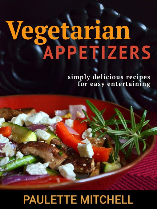 Title details for Vegetarian Appetizers by Paulette Mitchell - Available